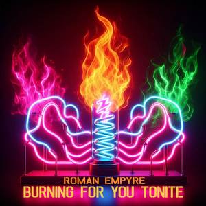 Burning For You Tonite