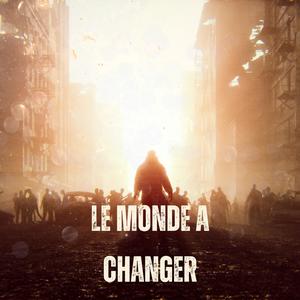 le monde a changer (Explicit)