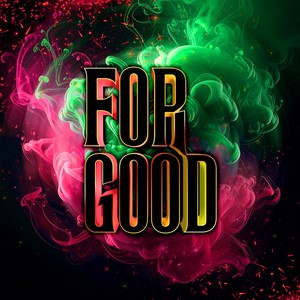 For Good