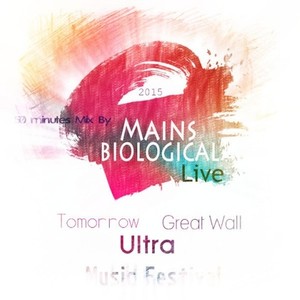 50分钟MIX Live!Tomorrow,Great wall,Ultra 2015 Mix By Mains Biological
