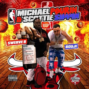 Michael Pourin' & Scottie Sippin' (Explicit)