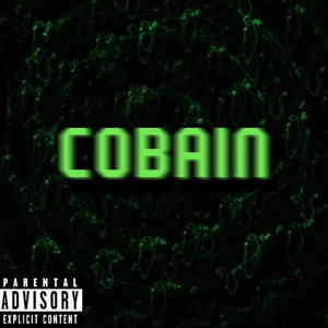 Cobain (feat. kev1nxo) [Explicit]