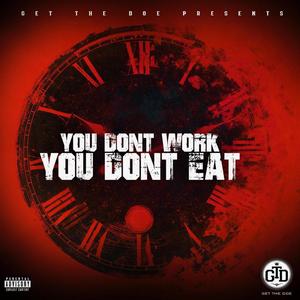 You Dont Work You Dont Eat (Explicit)