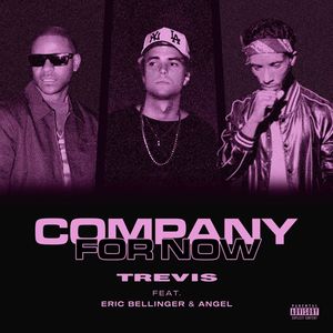 Company For Now (feat. Eric Bellinger & Angel) [Explicit]