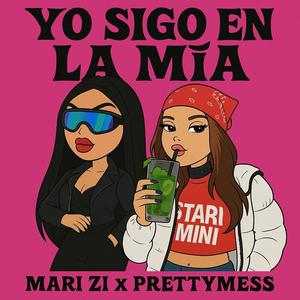 Yo Sigo En La Mía (feat. Mari Zi) (Explicit)
