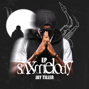 Jay Tiller -Saxmelody (Explicit)