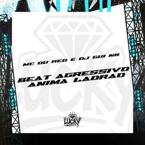 Beat Agressivo Anima Ladrao (Explicit)