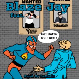 Get Outta My Face (feat. Wycked Truth & Deranged) (Explicit)