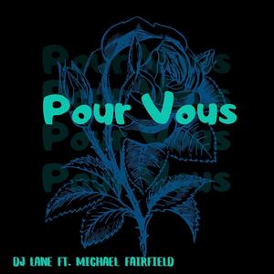 Pour Vous (feat. Michael Fairfield)