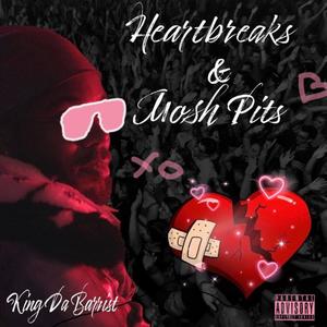 Heartbreaks and Moshpits (Explicit)