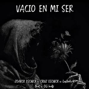 Vacio En Mi Ser (feat. CRUZ ESCWCK) (Explicit)