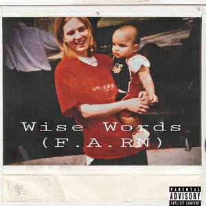 WISE WORDS ( F.A.RN) [Explicit]