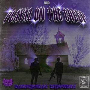 PLAYAZ ON THE CREEP (Explicit)