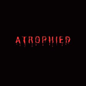 Atrophied (Explicit)