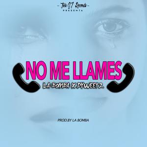 No me llames (feat. La Bomba) [Explicit]