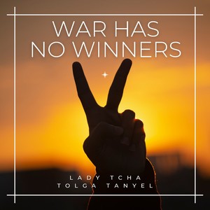 War Has No Winners (feat. Lady Tcha)