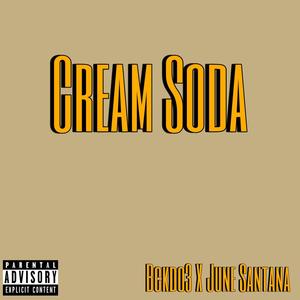 Cream Soda (feat. June Santana) [Explicit]