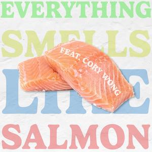 Everything Smells Like Salmon (feat. Cory Wong) [Explicit]