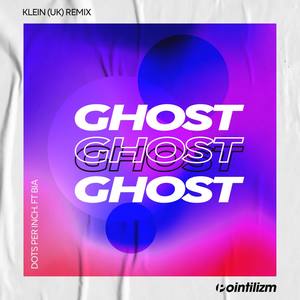 Ghost (Klein|UK|Remix|Klein UK Remix)