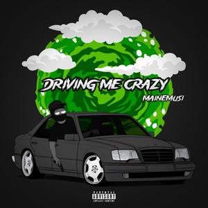 Driving Me Crazy (Explicit)