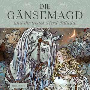 Die Gänsemagd (und ihr treues Pferd Falada)