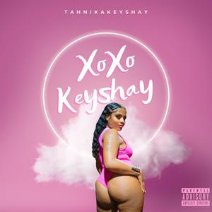 XoXo Keyshay (Explicit)