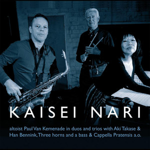 Kaisei Nari (Feat: Aki Takase-Han Bennink-Three Horns and a Bass-Cappella Pratensis A.o.)