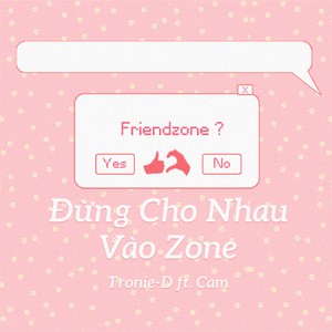 Đừng Cho Nhau Vào Zone (Beat)