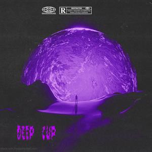 Deep Cup (Explicit)