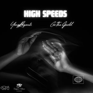HIGH SPEEDS (feat. Cee Tha Gxdd) [Explicit]