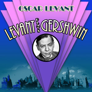 Levant Plays Gershwin