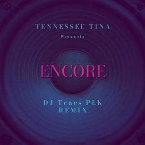 Encore Deluxe (DJ Tears PLK Remix)