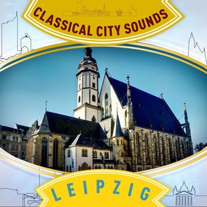 Classical City Sounds: Leipzig