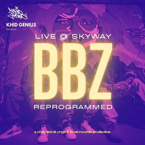 Krom Records & Traders Crypt Presents: BBZ (LIVE @ Skyway Reprogrammed) [Explicit]