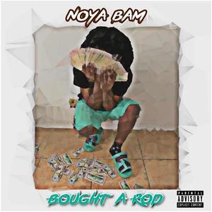 Bought A Rod (Explicit)