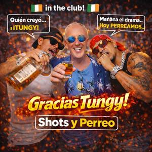 Gracias Tungy (Explicit)