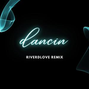 Dancin (Remix)
