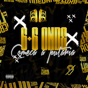 6+6 Onde começa a putaria (Explicit)