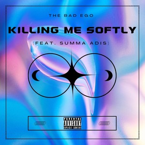 Killing Me Softly (Explicit)