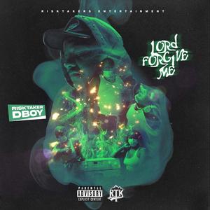 LORD FORGIVE ME (Explicit)