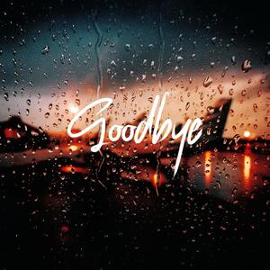 Goodbye (Explicit)