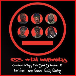 23 'Til Infinity (feat. Definite Mass, Donel Smokes, Scotty Sterling, M.Waisome & CinemaTaGraffiti) [Explicit]