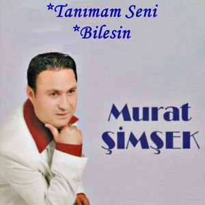 Tanımam Seni / Bilesin