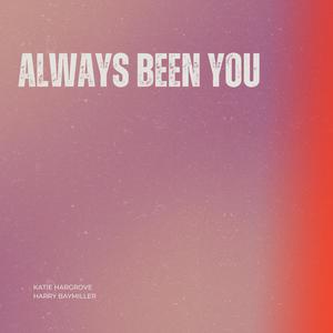 Always Been You