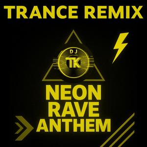 Neon Rave Anthem (Trance Remix)
