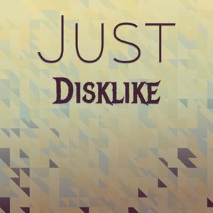 Just Disklike