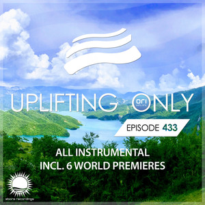 Uplifting Only 433: No-Talking Version [All Instrumental] (May 2021) [FULL]