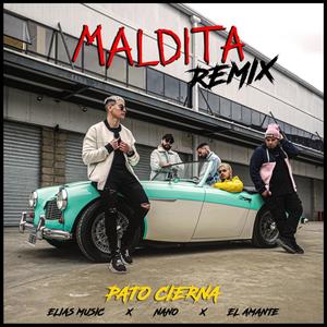 Maldita Remix(feat. El Amante, Elias Music & N.A.N.O) (Remix|Explicit)