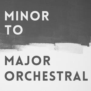 Minor To Major Orchestral