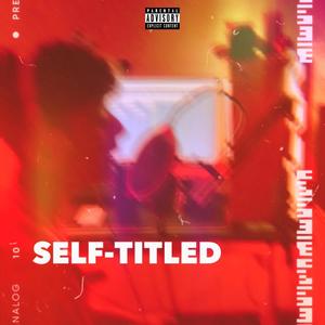 Self -Titled (Explicit)